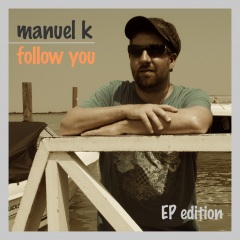 2016_Manuel-K_follow you_EP