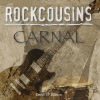 2009_ROCKCOUSINS_Carnal_albumcover